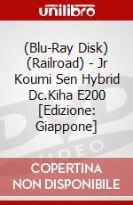 (Blu-Ray Disk) (Railroad) - Jr Koumi Sen Hybrid Dc.Kiha E200 [Edizione: Giappone] brd