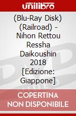 (Blu-Ray Disk) (Railroad) - Nihon Rettou Ressha Daikoushin 2018 [Edizione: Giappone] brd