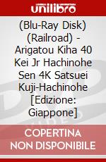 (Blu-Ray Disk) (Railroad) - Arigatou Kiha 40 Kei Jr Hachinohe Sen 4K Satsuei Kuji-Hachinohe [Edizione: Giappone] brd