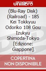(Blu-Ray Disk) (Railroad) - 185 Kei Tokkyuu Odoriko 108 Gou Izukyu Shimoda-Tokyo [Edizione: Giappone] brd