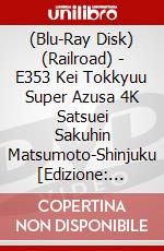 (Blu-Ray Disk) (Railroad) - E353 Kei Tokkyuu Super Azusa 4K Satsuei Sakuhin Matsumoto-Shinjuku [Edizione: Giappone] brd