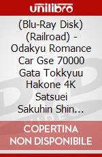 (Blu-Ray Disk) (Railroad) - Odakyu Romance Car Gse 70000 Gata Tokkyuu Hakone 4K Satsuei Sakuhin Shin [Edizione: Giappone] brd