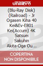 (Blu-Ray Disk) (Railroad) - Jr Ogasen Kiha 40 Kei&Ev-E801 Kei(Accum) 4K Satsuei Sakuhin Akita-Oga Ou [Edizione: Giappone] brd