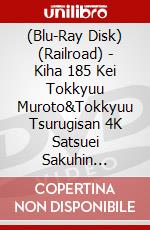 (Blu-Ray Disk) (Railroad) - Kiha 185 Kei Tokkyuu Muroto&Tokkyuu Tsurugisan 4K Satsuei Sakuhin [Tokkyuu Murot [Edizione: Giappone] brd