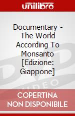 Documentary - The World According To Monsanto [Edizione: Giappone] dvd