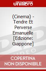 (Cinema) - Tendre Et Perverse Emanuelle [Edizione: Giappone] dvd