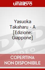 Yasuoka Takaharu - A [Edizione: Giappone] dvd