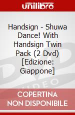 Handsign - Shuwa Dance! With Handsign Twin Pack (2 Dvd) [Edizione: Giappone] dvd