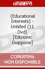 (Educational Interests) - Untitled (11 Dvd) [Edizione: Giappone] dvd
