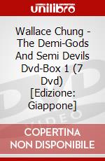 Wallace Chung - The Demi-Gods And Semi Devils Dvd-Box 1 (7 Dvd) [Edizione: Giappone] dvd