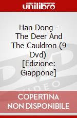 Han Dong - The Deer And The Cauldron (9 Dvd) [Edizione: Giappone] dvd
