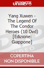 Yang Xuwen - The Legend Of The Condor Heroes (10 Dvd) [Edizione: Giappone] dvd