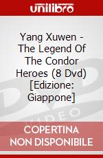 Yang Xuwen - The Legend Of The Condor Heroes (8 Dvd) [Edizione: Giappone] dvd