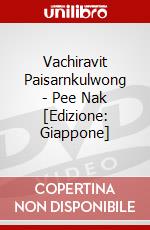 Vachiravit Paisarnkulwong - Pee Nak [Edizione: Giappone] dvd