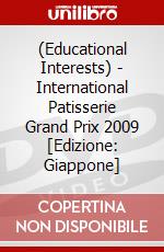 (Educational Interests) - International Patisserie Grand Prix 2009 [Edizione: Giappone] dvd