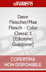 Dave Fleischer/Max Fleisch - Color Classic 1 [Edizione: Giappone] dvd