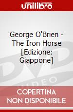 George O'Brien - The Iron Horse [Edizione: Giappone] dvd