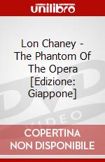 Lon Chaney - The Phantom Of The Opera [Edizione: Giappone] dvd
