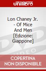 Lon Chaney Jr. - Of Mice And Men [Edizione: Giappone] dvd
