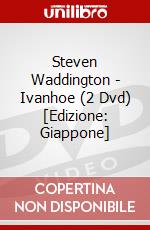 Steven Waddington - Ivanhoe (2 Dvd) [Edizione: Giappone] dvd