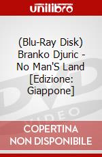 (Blu-Ray Disk) Branko Djuric - No Man'S Land [Edizione: Giappone] brd