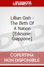 Lillian Gish - The Birth Of A Nation [Edizione: Giappone] dvd