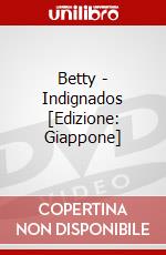 Betty - Indignados [Edizione: Giappone] dvd