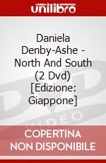 Daniela Denby-Ashe - North And South (2 Dvd) [Edizione: Giappone] dvd