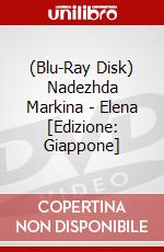 (Blu-Ray Disk) Nadezhda Markina - Elena [Edizione: Giappone] brd