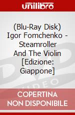 (Blu-Ray Disk) Igor Fomchenko - Steamroller And The Violin [Edizione: Giappone] brd