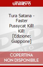 Tura Satana - Faster Pussycat Kill! Kill! [Edizione: Giappone] dvd