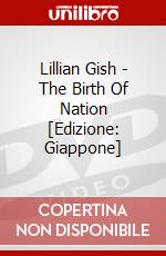 Lillian Gish - The Birth Of Nation [Edizione: Giappone] dvd