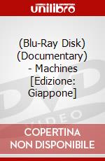 (Blu-Ray Disk) (Documentary) - Machines [Edizione: Giappone] brd