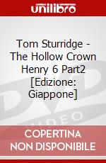 Tom Sturridge - The Hollow Crown Henry 6 Part2 [Edizione: Giappone] dvd