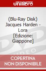 (Blu-Ray Disk) Jacques Harden - Lora [Edizione: Giappone] brd