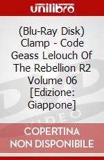 (Blu-Ray Disk) Clamp - Code Geass Lelouch Of The Rebellion R2 Volume 06 [Edizione: Giappone] brd