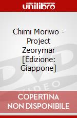 Chimi Moriwo - Project Zeorymar [Edizione: Giappone] dvd