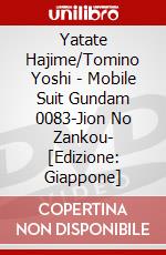 Yatate Hajime/Tomino Yoshi - Mobile Suit Gundam 0083-Jion No Zankou- [Edizione: Giappone] dvd