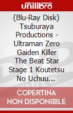 (Blu-Ray Disk) Tsuburaya Productions - Ultraman Zero Gaiden Killer The Beat Star Stage 1 Koutetsu No Uchuu [Edizione: Giappone] brd