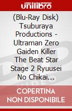 (Blu-Ray Disk) Tsuburaya Productions - Ultraman Zero Gaiden Killer The Beat Star Stage 2 Ryuusei No Chikai [Edizione: Giappone] brd