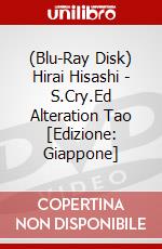 (Blu-Ray Disk) Hirai Hisashi - S.Cry.Ed Alteration Tao [Edizione: Giappone] brd