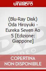 (Blu-Ray Disk) Oda Hiroyuki - Eureka Seven Ao 5 [Edizione: Giappone] brd