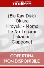 (Blu-Ray Disk) Okiura Hiroyuki - Momo He No Tegami [Edizione: Giappone] brd