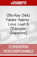 (Blu-Ray Disk) Yatate Hajime - Love Live! 6 [Edizione: Giappone] brd