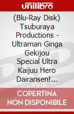 (Blu-Ray Disk) Tsuburaya Productions - Ultraman Ginga Gekijou Special Ultra Kaijuu Hero Dairansen! [Edizione: Giappone] brd