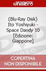 (Blu-Ray Disk) Ito Yoshiyuki - Space Dandy 10 [Edizione: Giappone] brd