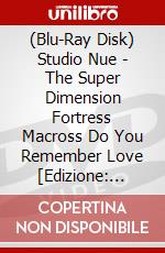 (Blu-Ray Disk) Studio Nue - The Super Dimension Fortress Macross Do You Remember Love [Edizione: Giappone] brd