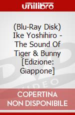 (Blu-Ray Disk) Ike Yoshihiro - The Sound Of Tiger & Bunny [Edizione: Giappone] brd
