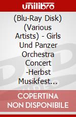 (Blu-Ray Disk) (Various Artists) - Girls Und Panzer Orchestra Concert -Herbst Musikfest 2015- (3 Blu-Ray) [Edizione: Giappone] brd