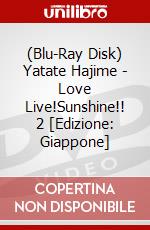 (Blu-Ray Disk) Yatate Hajime - Love Live!Sunshine!! 2 [Edizione: Giappone] brd